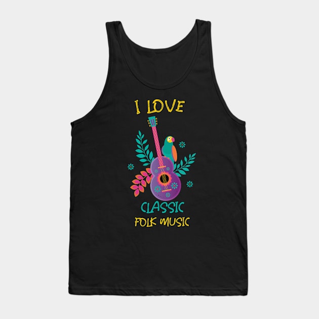 I Love Classic Folk Music Tank Top by Joco Studio